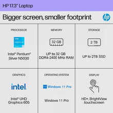 Load image into Gallery viewer, HP 17.3" 2024 Newest Touchscreen Laptop,HD+ Touchscreen Laptop, Intel Pentium Silver N5030,32GB RAM, 2TB SSD,Windows 11 Pro